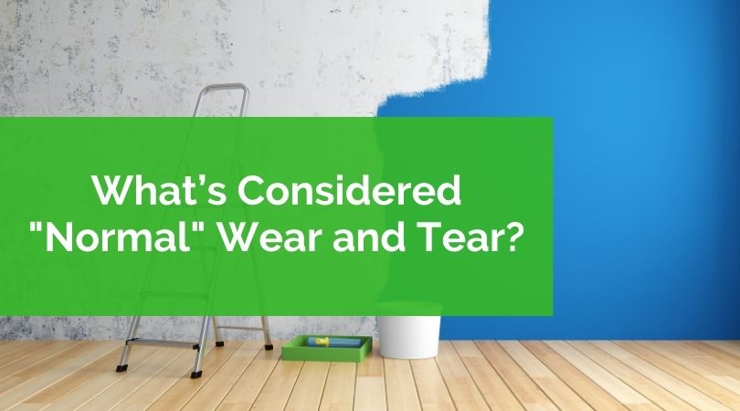 What Exactly is Normal Wear and Tear?
